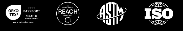 Certified by OEKO-TEX ECO PASSPORT, REACH compliant, ASTM and ISO